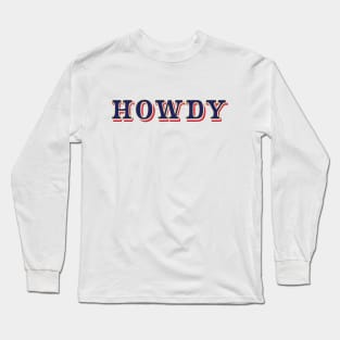 Howdy Long Sleeve T-Shirt